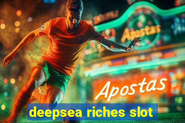 deepsea riches slot