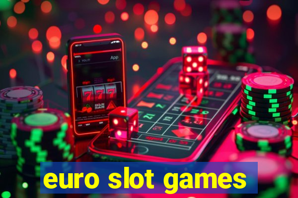 euro slot games