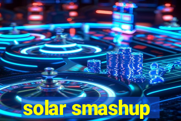 solar smashup