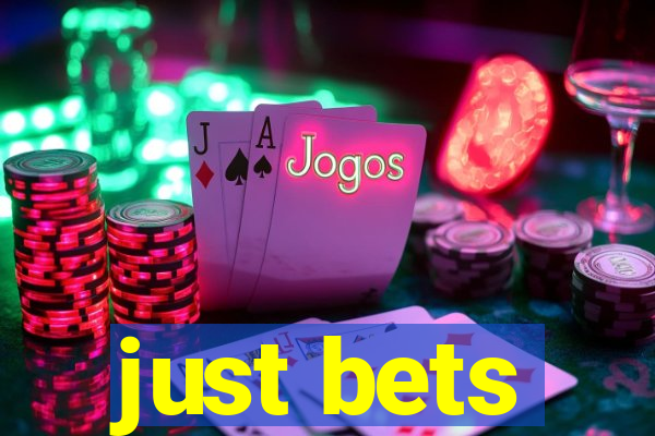 just bets