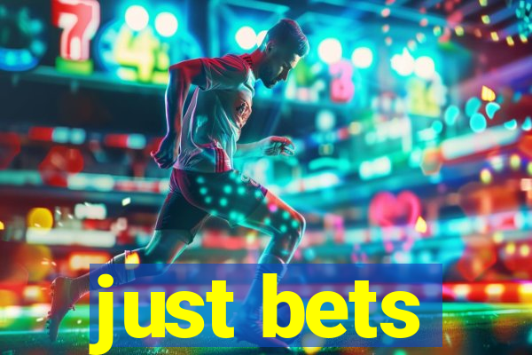 just bets