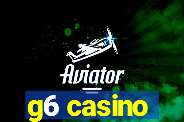 g6 casino