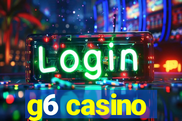 g6 casino