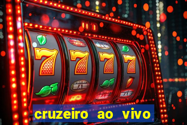 cruzeiro ao vivo em hd