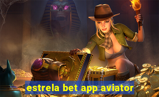 estrela bet app aviator