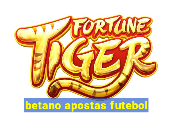 betano apostas futebol