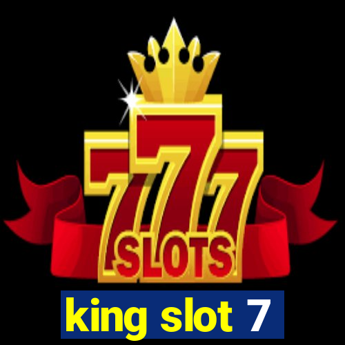 king slot 7