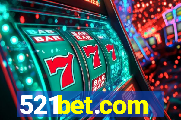 521bet.com