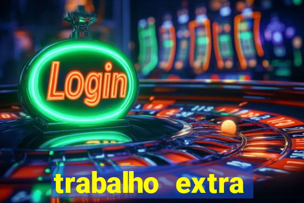 trabalho extra final de semana