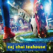 caj chai teahouse