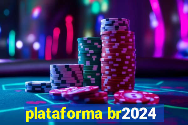 plataforma br2024