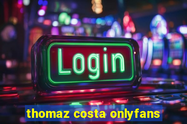 thomaz costa onlyfans