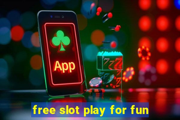 free slot play for fun