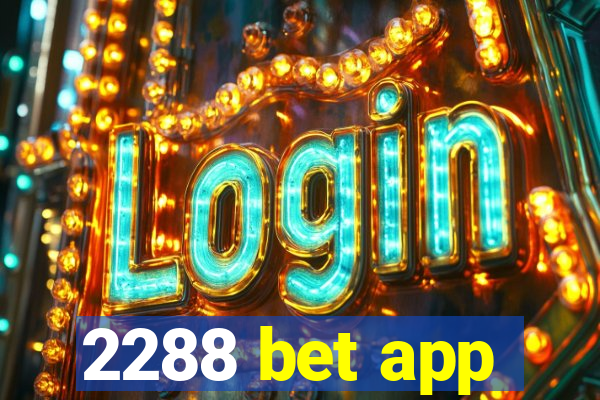 2288 bet app