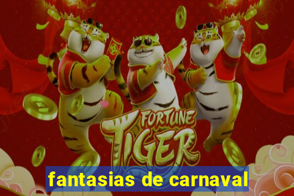 fantasias de carnaval