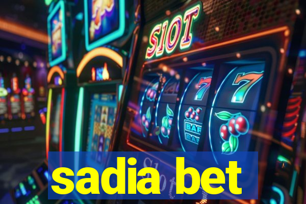 sadia bet