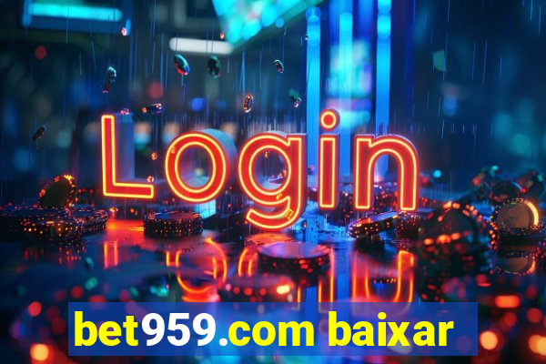 bet959.com baixar