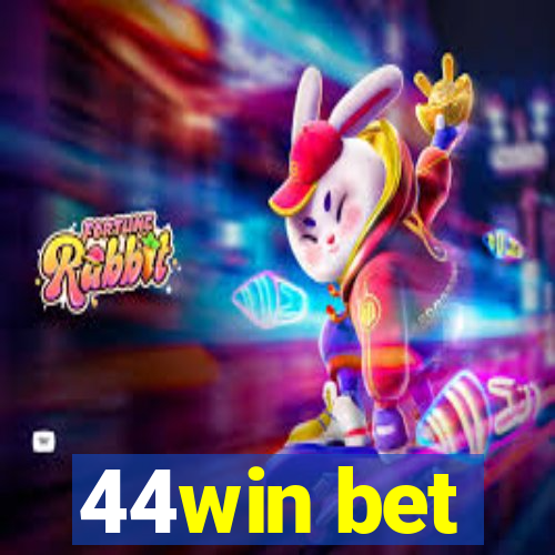 44win bet