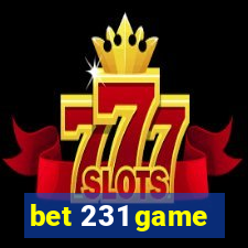 bet 231 game