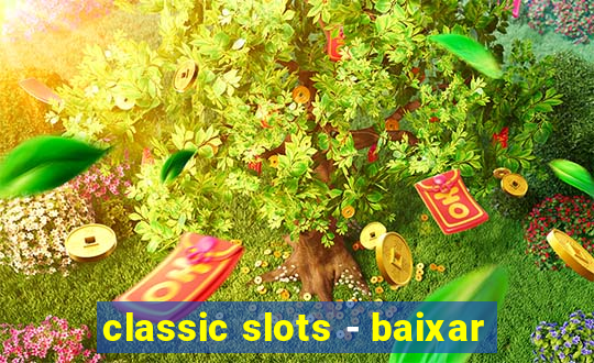 classic slots - baixar