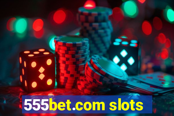 555bet.com slots