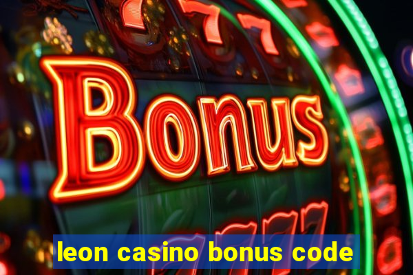 leon casino bonus code