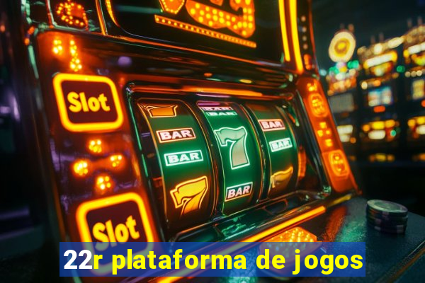 22r plataforma de jogos