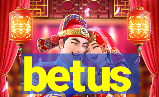 betus