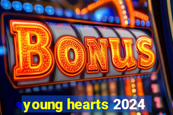 young hearts 2024