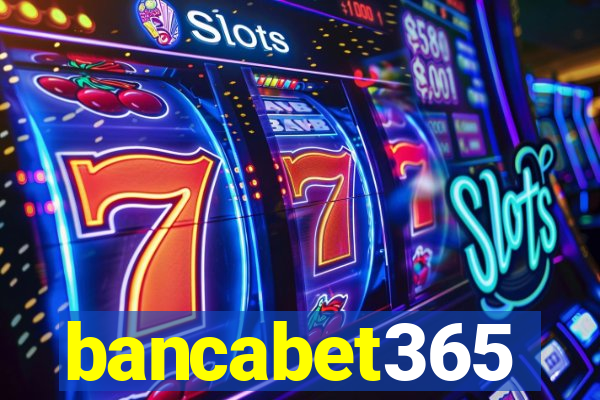 bancabet365