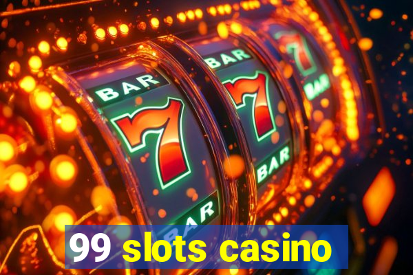 99 slots casino