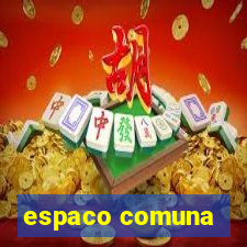 espaco comuna