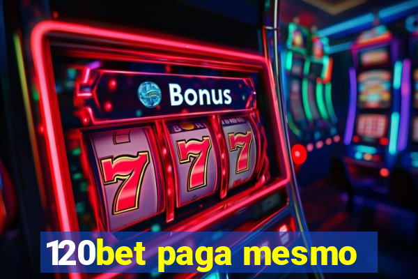 120bet paga mesmo