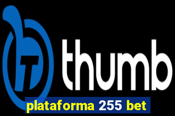 plataforma 255 bet