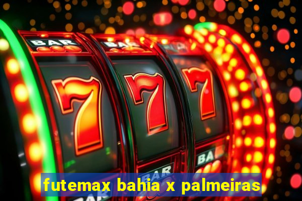 futemax bahia x palmeiras