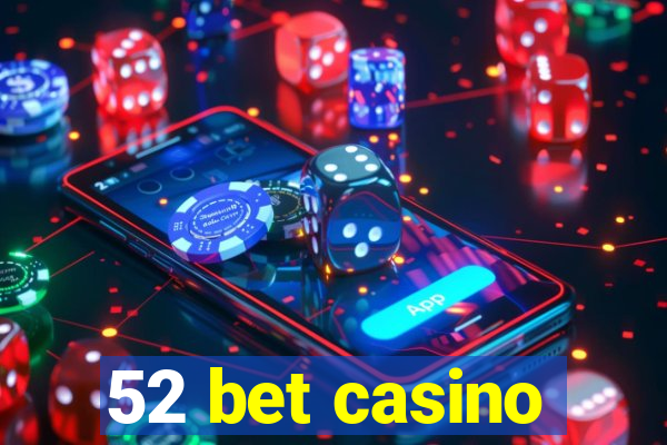 52 bet casino