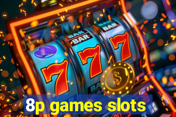 8p games slots