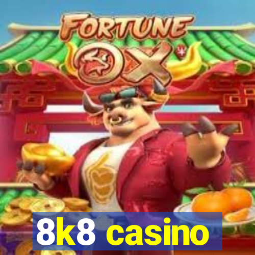 8k8 casino