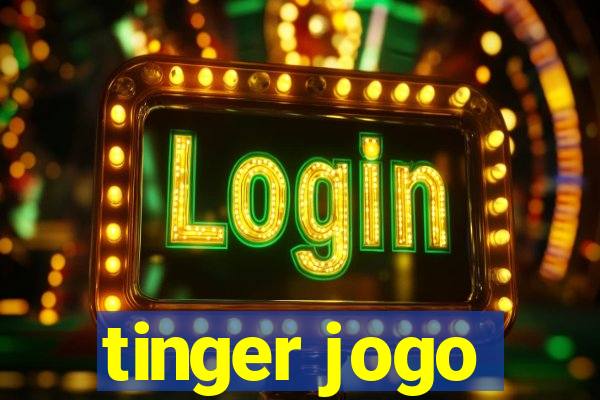 tinger jogo