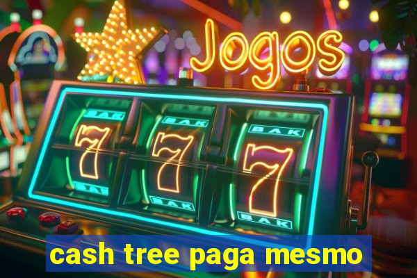 cash tree paga mesmo