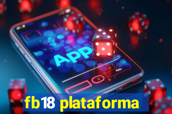 fb18 plataforma