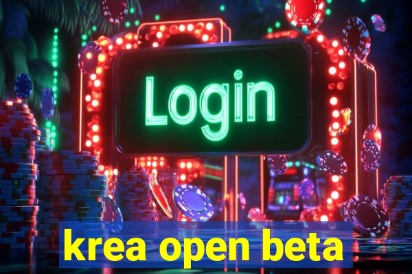 krea open beta