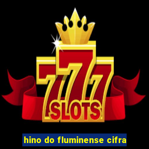 hino do fluminense cifra