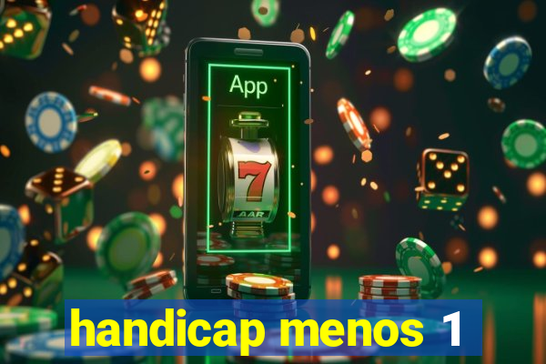 handicap menos 1