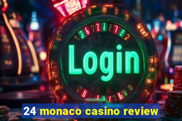 24 monaco casino review