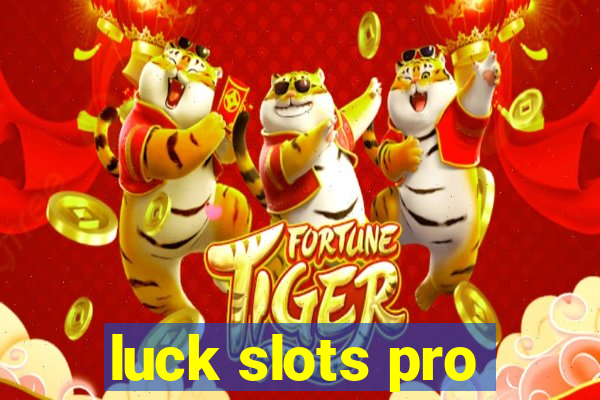 luck slots pro