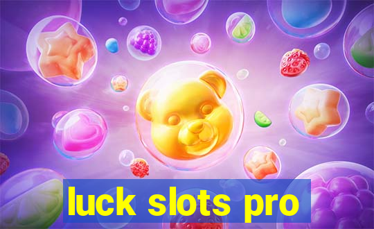 luck slots pro