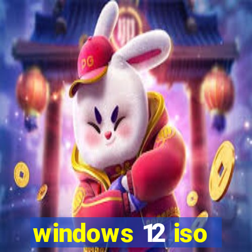 windows 12 iso