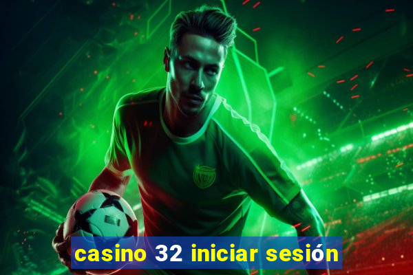 casino 32 iniciar sesión