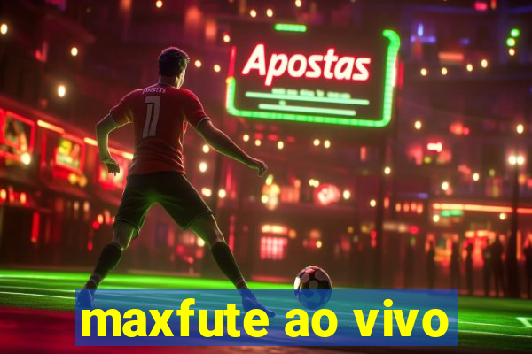 maxfute ao vivo